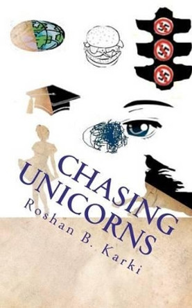 Chasing Unicorns by Roshan B Karki 9780615475264