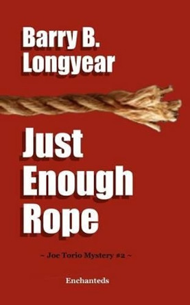 Just Enough Rope by Barry B Longyear 9780615484129