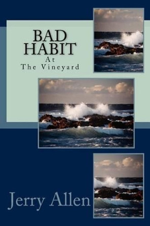 Bad Habit: Bad Habit on Martha's Vineyard by Jerry Allen 9780615611334
