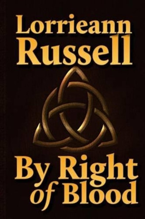 By Right of Blood by Lorrieann Russell 9780615645704