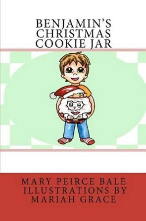 Benjamin's Christmas Cookie Jar by Mariah Grace Grump 9780615710266