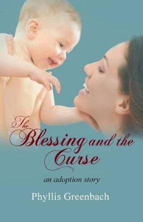 The Blessing and the Curse by Phyllis Greenbach 9780615636368