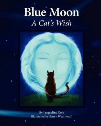 Blue Moon, A Cat's Wish by Barry Weatherall 9780615719559