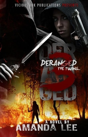 The Twins: Deranged 3 by Amanda Lee 9780615729688