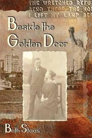 Beside the Golden Door by Beth Staas 9780615731919