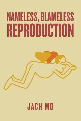 Nameless, Blameless Reproduction by A C H MD 9780615772059