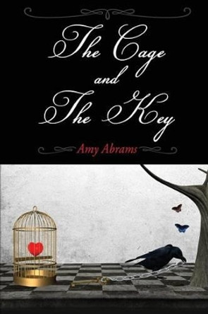 The Cage and The Key by Amy Abrams 9780615816289