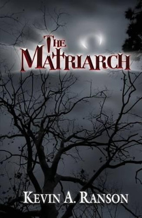 The Matriarch by Kevin a Ranson 9780615803449