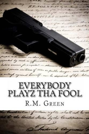 Everybody Playz Tha Fool by Michelle Close Mills 9780615821672