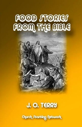 Food Stories from the Bible by J O Terry 9780982507902