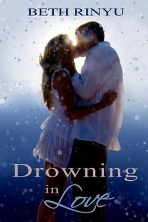Drowning In Love by Beth Rinyu 9780615843490