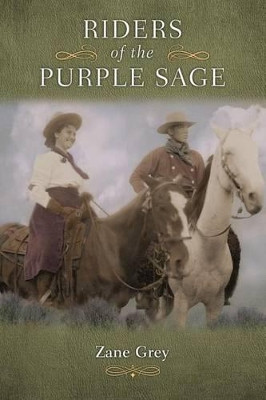 Riders of the Purple Sage by Mark Diederichsen 9780615856469