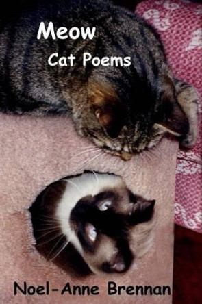 Meow Cat Poems by Noel-Anne Brennan 9780615860480