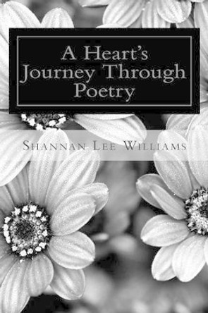 A Heart's Journey Through Poetry by Robyn Kirkey Walker 9780615947129