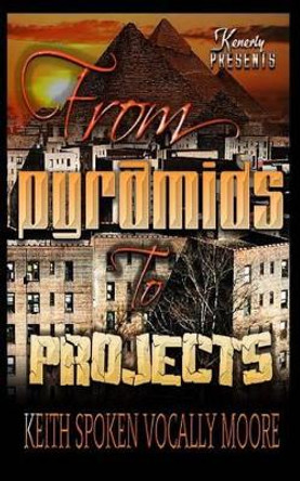 From Pyramids to Projects by Keith Spoken Vocally Moore 9780615974682