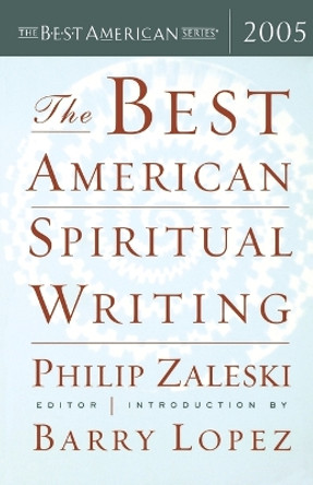The Best American Spiritual Writing 2005 by Barry Lopez 9780618586431