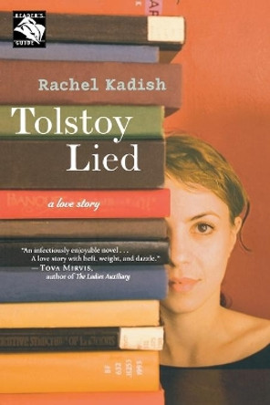 Tolstoy Lied: A Love Story by Rachel Kadish 9780618919833