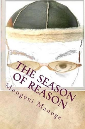 The Season of Reason by Mungoni Manoge 9780620631754