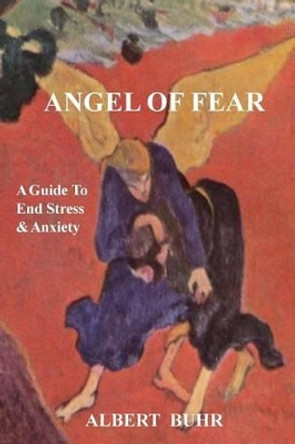 Angel of Fear: A Guide to End Stress & Anxiety by Rob Nairn 9780620733144
