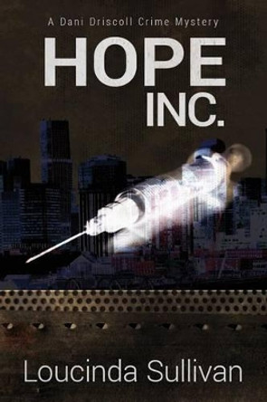 Hope, Inc. by Loucinda Sullivan 9780615944128