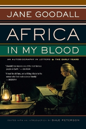 Africa in My Blood: An Autobiography in Letters: the Early Years by Jane Goodall 9780618127351