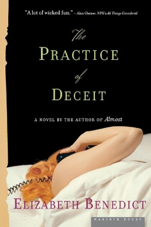 The Practice of Deceit by Elizabeth Benedict 9780618710515