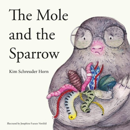 The Mole And The Sparrow: Educational children's story book by Kim Schreuder Horn 9780620917933