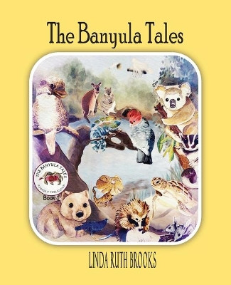The Banyula Tales: Australian bush animals by Linda Ruth Brooks 9780645081763