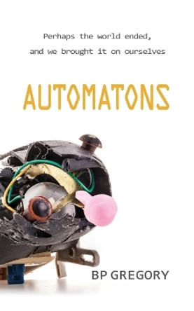 Automatons by Bp Gregory 9780645826500
