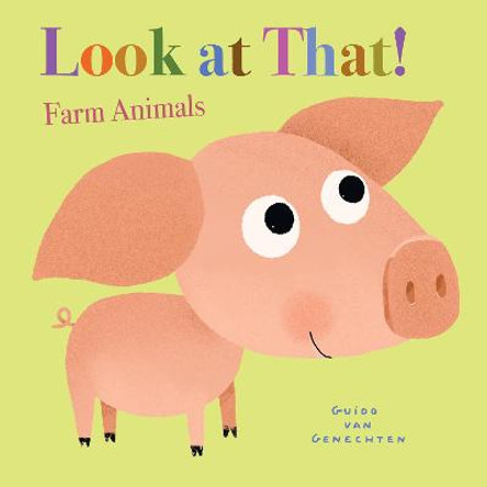 Look at That! Farm Animals by Guido Genechten