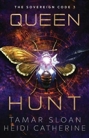 Queen Hunt: The Sovereign Code by Tamar Sloan 9780645199789