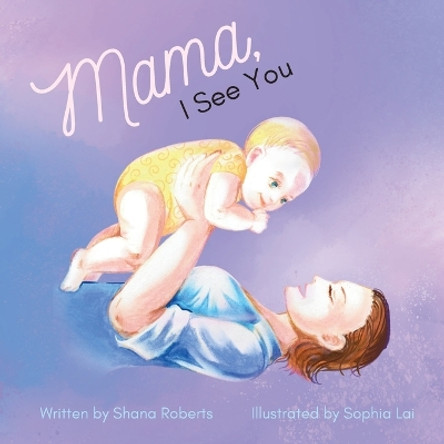 Mama, I See You by Shana Roberts 9780645882308