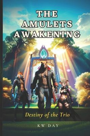 The Amulets Awakening: Destiny Of The Trio by Tania Day 9780648624301