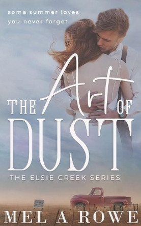 The Art of Dust by Mel A Rowe 9780648704386