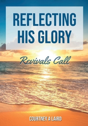 Reflecting His Glory by Courtney A Laird 9780648846321