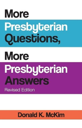 More Presbyterian Questions, More Presbyterian Answers, Revised Edition by Donald K McKim 9780664263263