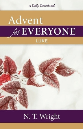 Advent for Everyone: Luke: A Daily Devotional by N T Wright 9780664263430