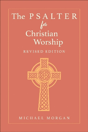 The Psalter for Christian Worship, Revised Edition by Michael Morgan 9780664265410