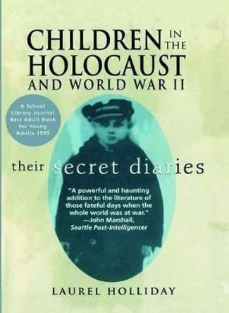 Children in the Holocaust and World War II: Children in the Holocaust and World War II by Laurel Holliday 9780671520557