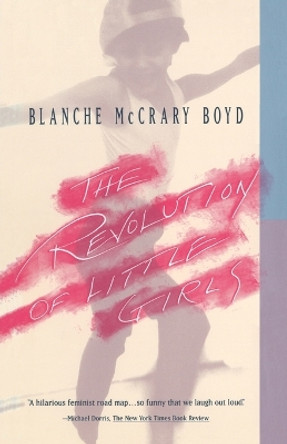 The Revolution of Little Girls by Blanche McCrary Boyd 9780679738121