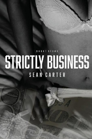 Strictly Business by Sean Carter 9780692068427