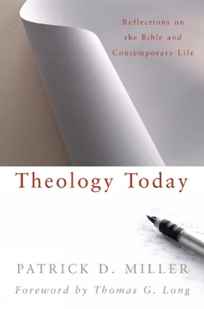 Theology Today: Reflections on the Bible and Contemporary Life by Patrick D. Miller 9780664229924