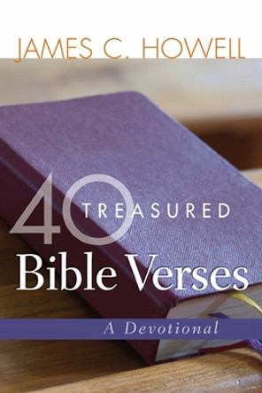 40 Treasured Bible Verses: A Devotional by James C. Howell 9780664236533