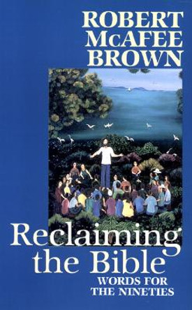 Reclaiming the Bible: Words for the Nineties by Robert McAfee Brown 9780664255534