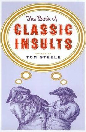 The Book of Classic Insults by Tom Steele 9780688159078