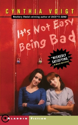 It's Not Easy Being Bad by Cynthia Voigt 9780689851155