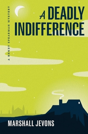 A Deadly Indifference: A Henry Spearman Mystery by Marshall Jevons 9780691259338