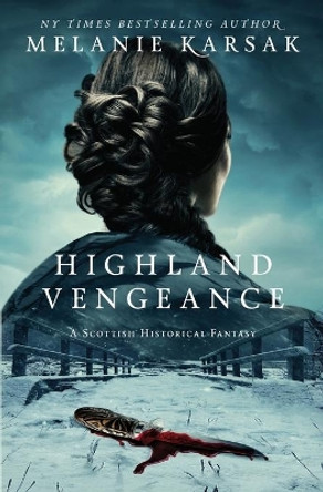 Highland Vengeance by Melanie Karsak 9780692088364