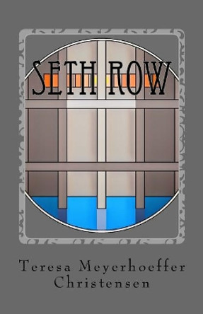 Seth Row by Teresa Meyerhoeffer Christensen 9780692090336