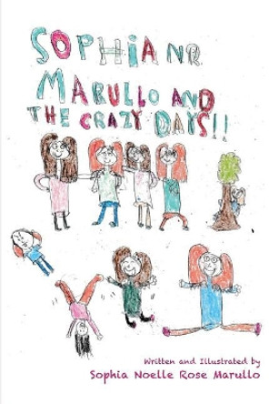Sophia N.R. Marullo and the Crazy Days by Sophia N R Marullo 9780692108857